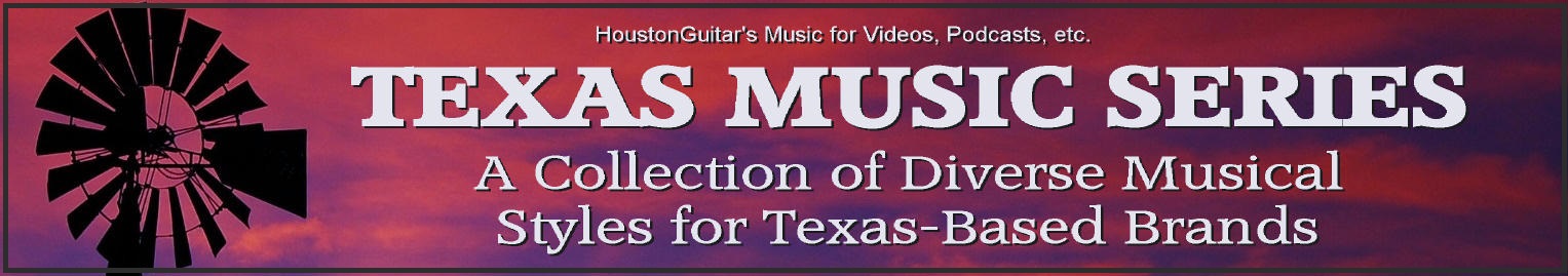 Texas Music Series - Music for video, podcast etc. Diverse musical styles for Texas-based brands.